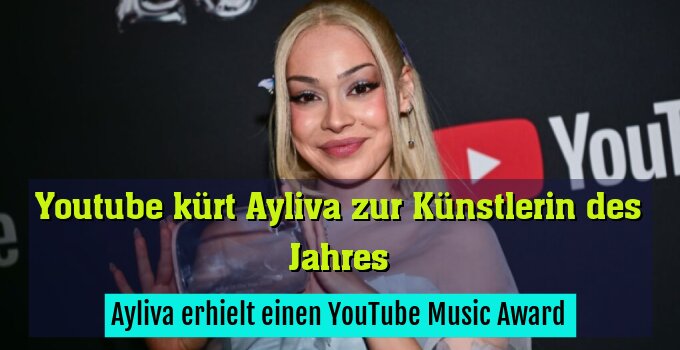 Ayliva erhielt einen YouTube Music Award