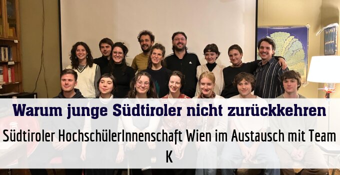 Südtiroler HochschülerInnenschaft Wien im Austausch mit Team K