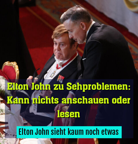Elton John sieht kaum noch etwas