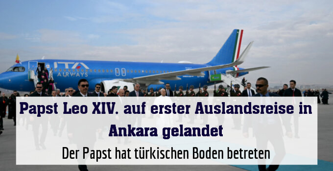 Der Papst hat türkischen Boden betreten