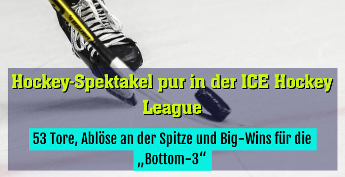 53 Tore, Ablöse an der Spitze und Big-Wins für die „Bottom-3“