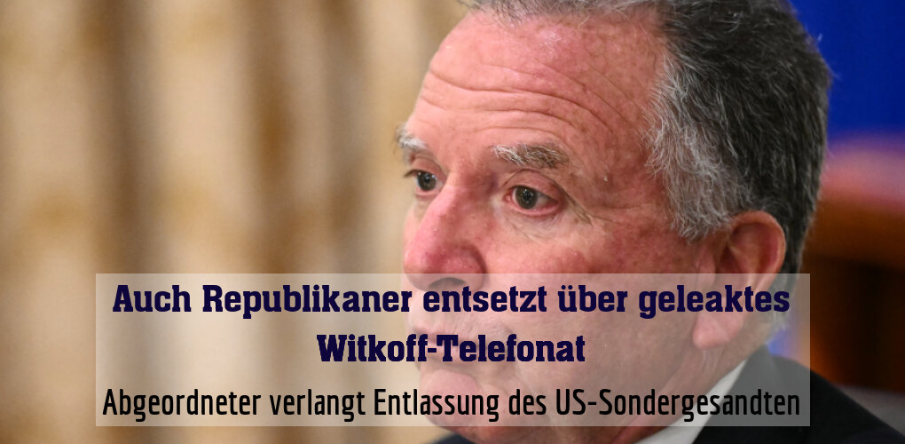 Abgeordneter verlangt Entlassung des US-Sondergesandten