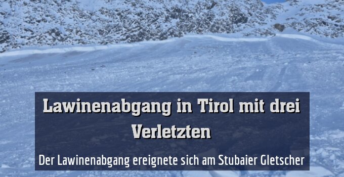 Der Lawinenabgang ereignete sich am Stubaier Gletscher