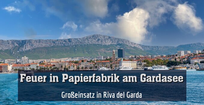 Großeinsatz in Riva del Garda