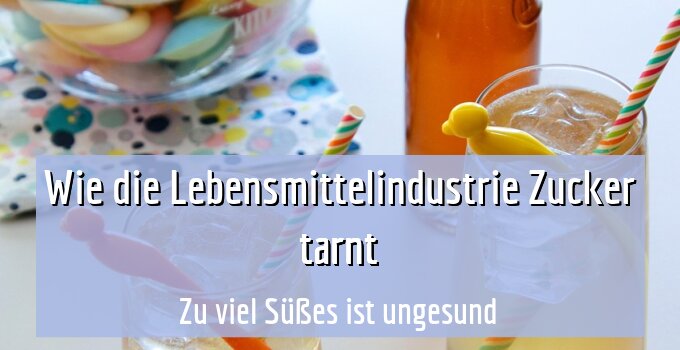 Zu viel Süßes ist ungesund