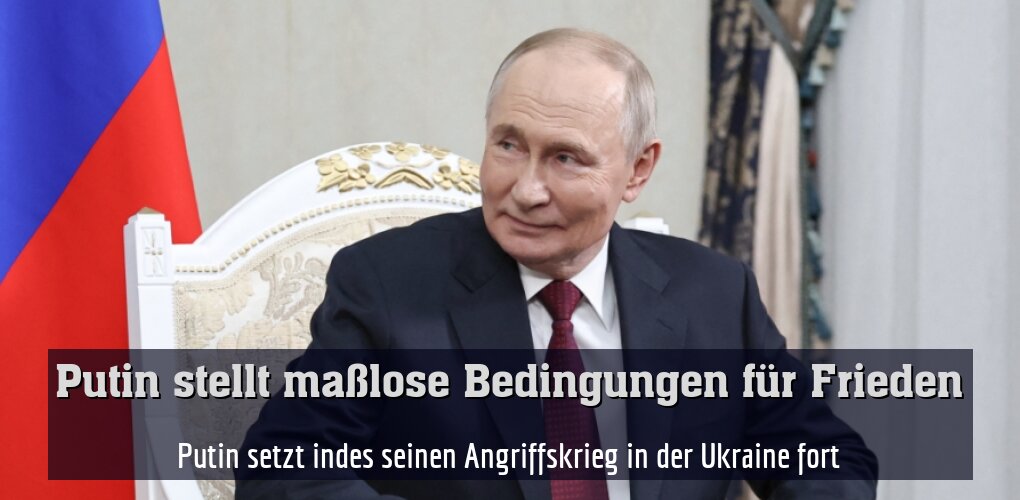 Putin setzt indes seinen Angriffskrieg in der Ukraine fort