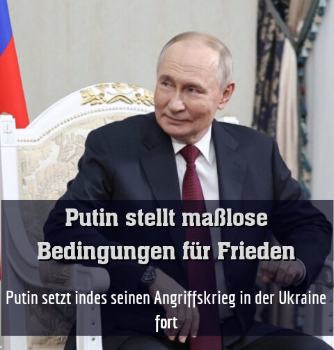 Putin setzt indes seinen Angriffskrieg in der Ukraine fort
