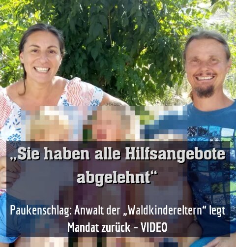 Paukenschlag: Anwalt der „Waldkindereltern“ legt Mandat zurück – VIDEO
