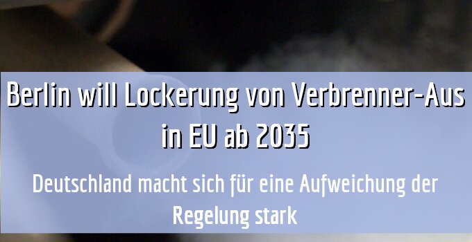 Deutschland macht sich für eine Aufweichung der Regelung stark