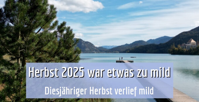 Diesjähriger Herbst verlief mild