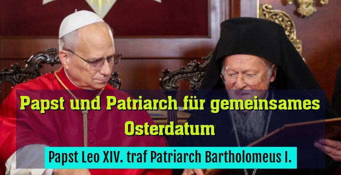 Papst Leo XIV. traf Patriarch Bartholomeus I.