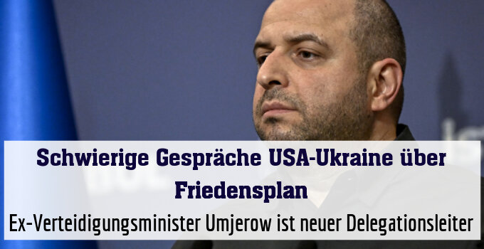 Ex-Verteidigungsminister Umjerow ist neuer Delegationsleiter