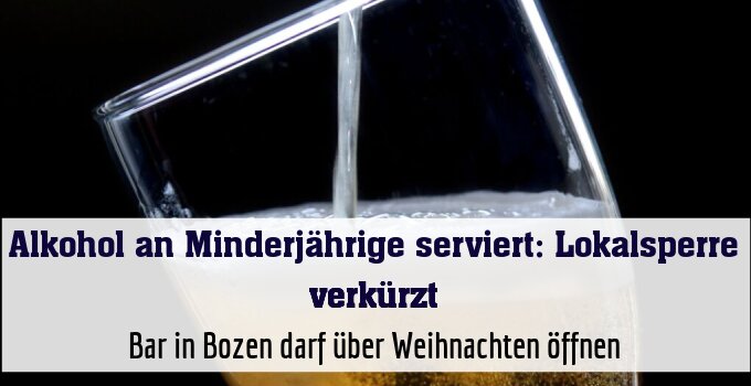 Bar in Bozen darf über Weihnachten öffnen