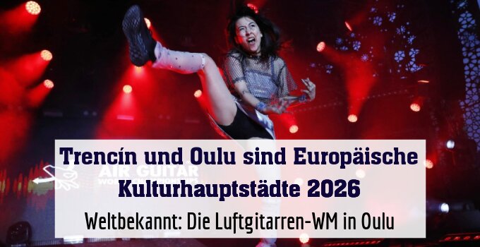 Weltbekannt: Die Luftgitarren-WM in Oulu