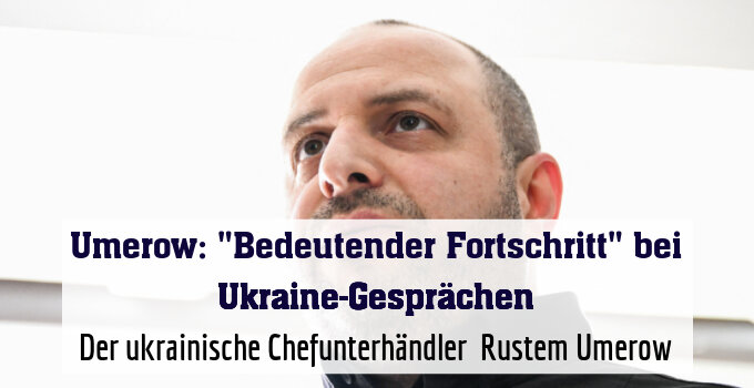 Der ukrainische Chefunterhändler  Rustem Umerow