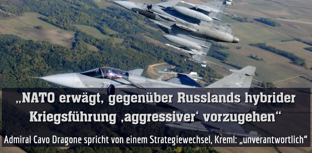 Admiral Cavo Dragone spricht von einem Strategiewechsel, Kreml: „unverantwortlich“