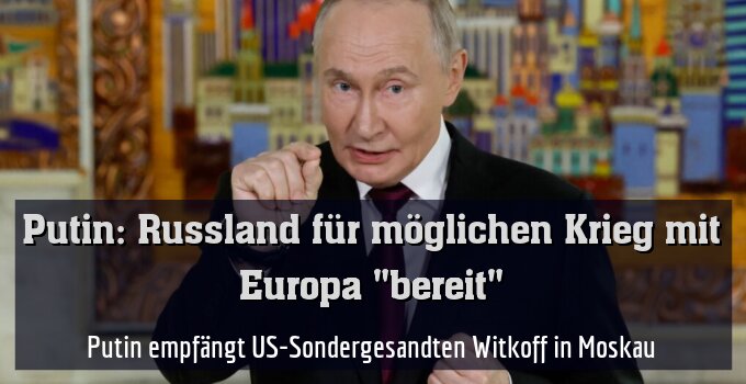 Putin empfängt US-Sondergesandten Witkoff in Moskau