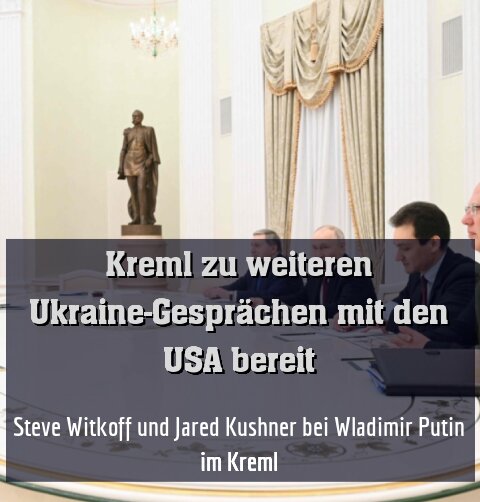 Steve Witkoff und Jared Kushner bei Wladimir Putin im Kreml