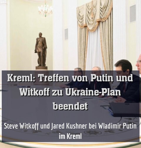 Steve Witkoff und Jared Kushner bei Wladimir Putin im Kreml