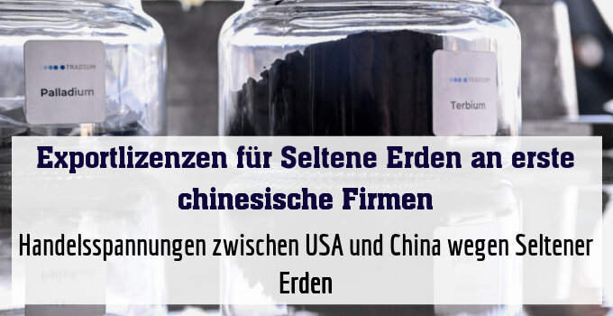 Handelsspannungen zwischen USA und China wegen Seltener Erden