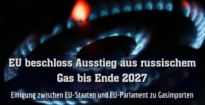 Einigung zwischen EU-Staaten und EU-Parlament zu Gasimporten