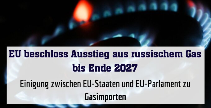 Einigung zwischen EU-Staaten und EU-Parlament zu Gasimporten