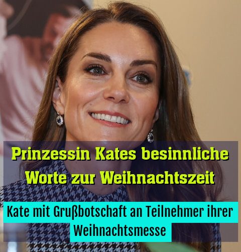 Kate mit Grußbotschaft an Teilnehmer ihrer Weihnachtsmesse