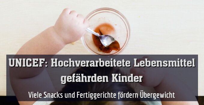 Viele Snacks und Fertiggerichte fördern Übergewicht