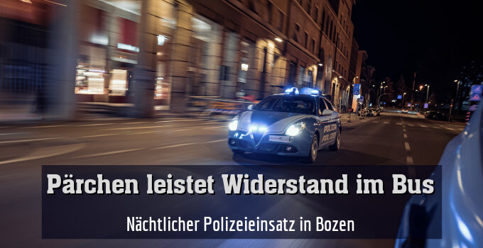 Nächtlicher Polizeieinsatz in Bozen