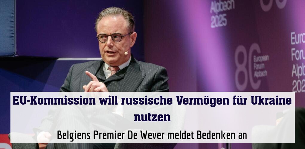 Belgiens Premier De Wever meldet Bedenken an