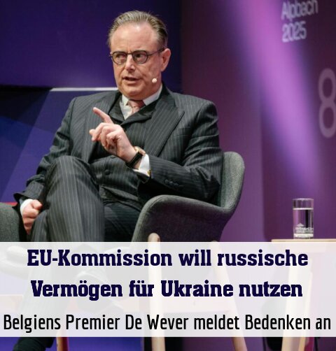 Belgiens Premier De Wever meldet Bedenken an