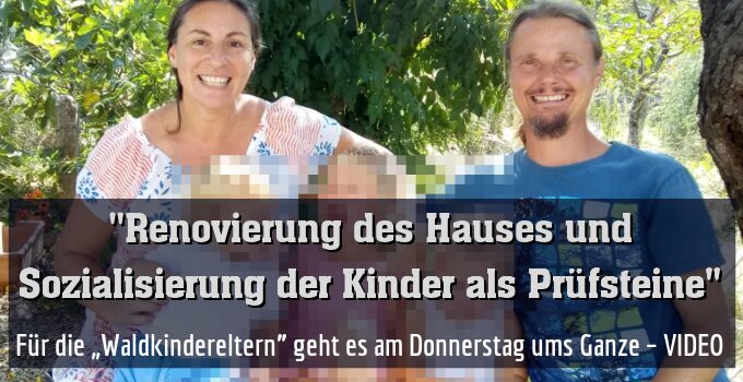 Für die „Waldkindereltern” geht es am Donnerstag ums Ganze – VIDEO