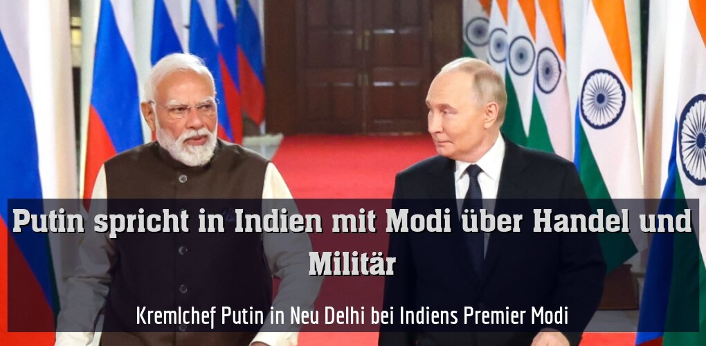 Kremlchef Putin in Neu Delhi bei Indiens Premier Modi