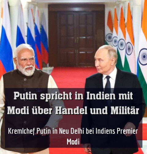 Kremlchef Putin in Neu Delhi bei Indiens Premier Modi