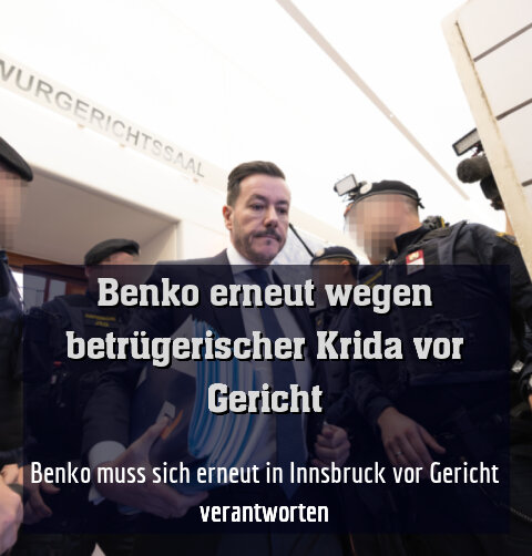 Benko muss sich erneut in Innsbruck vor Gericht verantworten