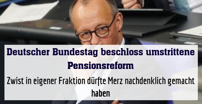 Zwist in eigener Fraktion dürfte Merz nachdenklich gemacht haben