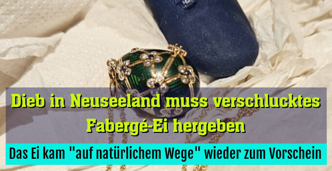 Das Ei kam "auf natürlichem Wege" wieder zum Vorschein