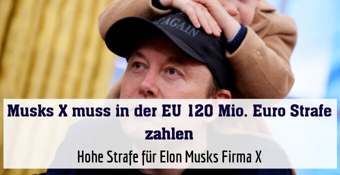 Hohe Strafe für Elon Musks Firma X