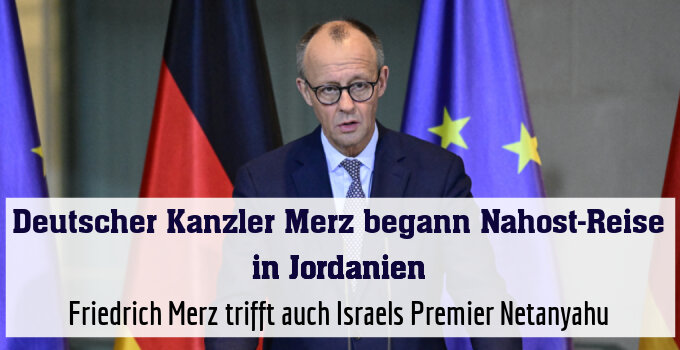 Friedrich Merz trifft auch Israels Premier Netanyahu