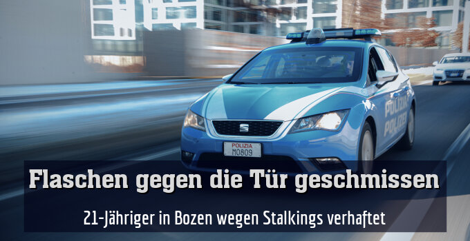 21-Jähriger in Bozen wegen Stalkings verhaftet