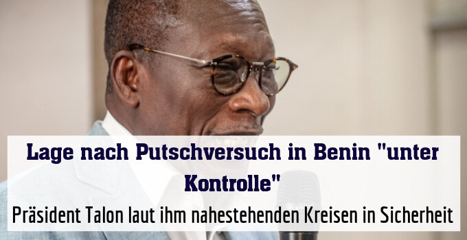 Präsident Talon laut ihm nahestehenden Kreisen in Sicherheit