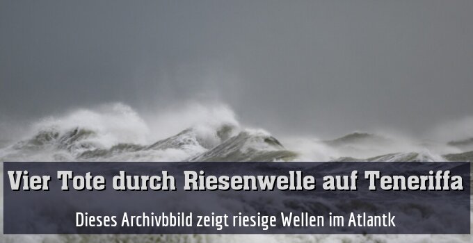 Dieses Archivbbild zeigt riesige Wellen im Atlantk
