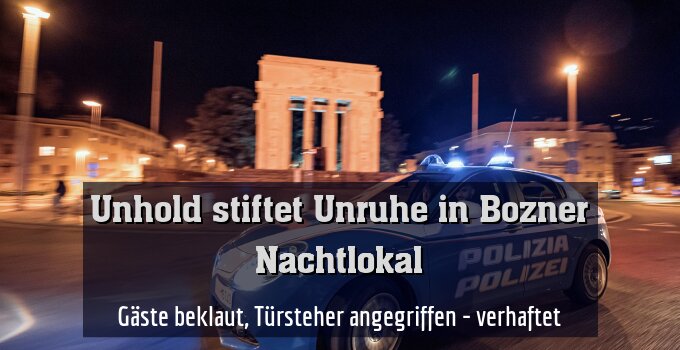 Gäste beklaut, Türsteher angegriffen - verhaftet