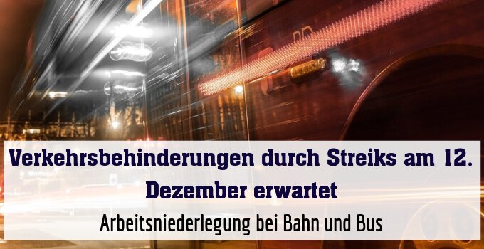 Arbeitsniederlegung bei Bahn und Bus
