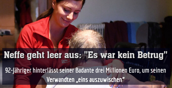 92-Jähriger hinterlässt seiner Badante drei Millionen Euro, um seinen Verwandten „eins auszuwischen“