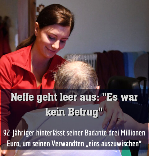 92-Jähriger hinterlässt seiner Badante drei Millionen Euro, um seinen Verwandten „eins auszuwischen“
