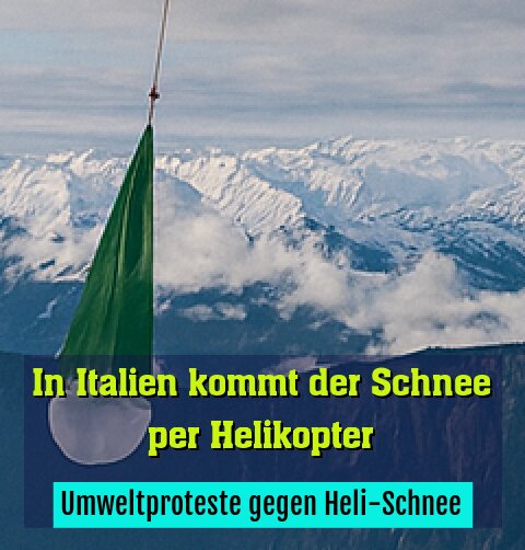 Umweltproteste gegen Heli-Schnee