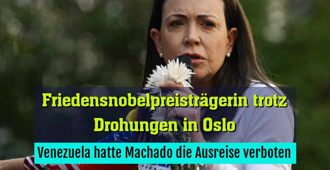 Venezuela hatte Machado die Ausreise verboten