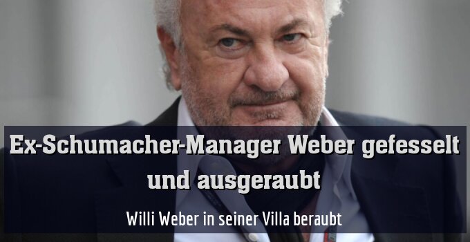 Willi Weber in seiner Villa beraubt