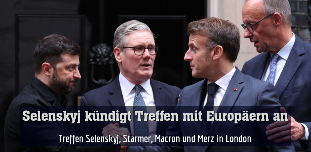 Treffen Selenskyj, Starmer, Macron und Merz in London